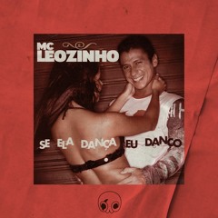 MC Leozinho - Se Ela Dança Eu Danço (JiyuriArtz Remix)