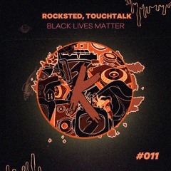 #KLANFD011 - Rocksted, Touchtalk - Black Lives Matter