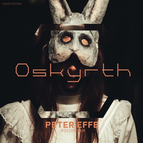 Peter Effe - Hollogram [Oskyrth]