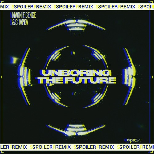 Magnificence x Shapov - Unboring The Future (SPOILER Remix )
