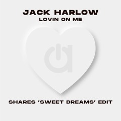 Jack Harlow - Lovin On Me (shares 'Sweet Dreams' Extended Edit)