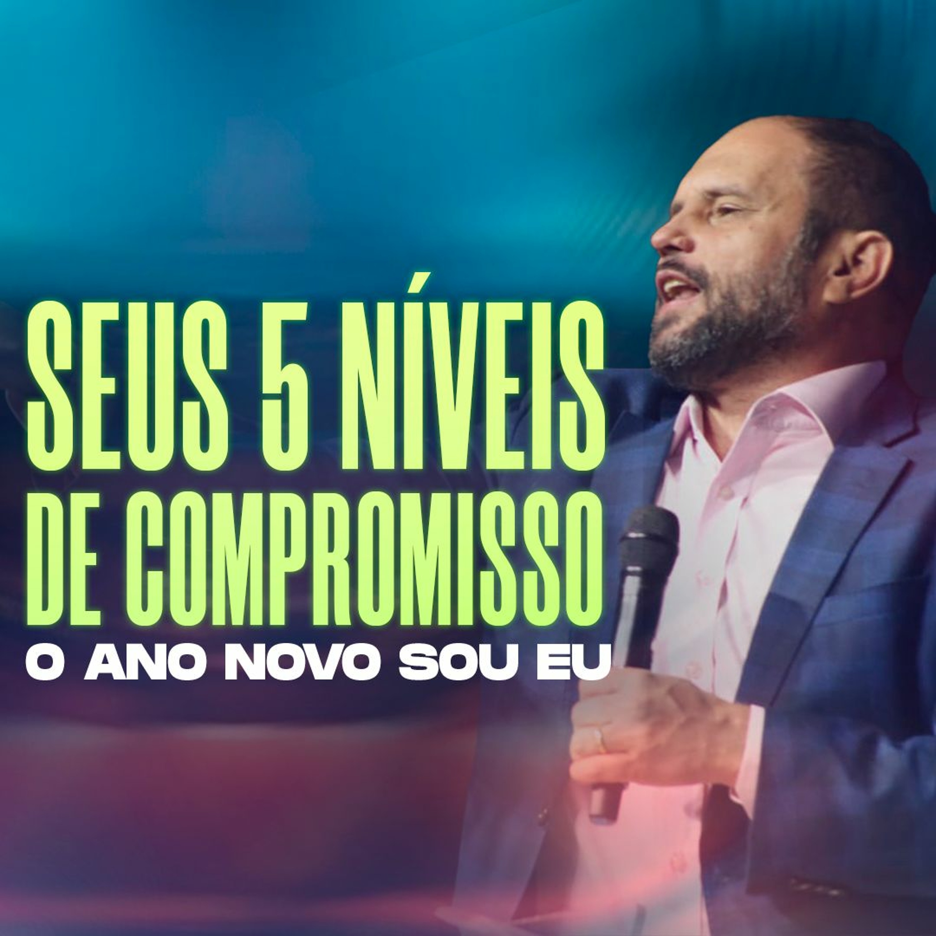 #399 - Seus 5 Níveis de Compromisso - O Ano Novo Sou Eu - JB Carvalho episode artwork