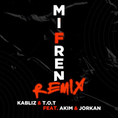 Mi fren (Remix) [feat. Akim & Jorkan]