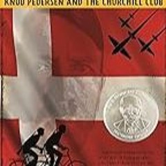 FREE B.o.o.k (Medal Winner) The Boys Who Challenged Hitler: Knud Pedersen and the Churchill Club