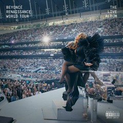 BEYONCÉ: RIVER DEEP, MOUNTAIN HIGH (RENAISSANCE WORLD TOUR: THE LIVE ALBUM)