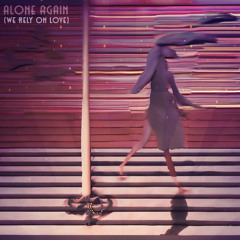Alone Again (We Rely On Love)