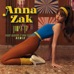 Anna Zak - לך לישון (Idan Harris & Dor Kassar Remix)