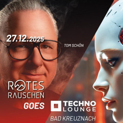 Tom Schön - ROTES RAUSCHEN - Technolounge Bad Kreuznach 27.12.2025