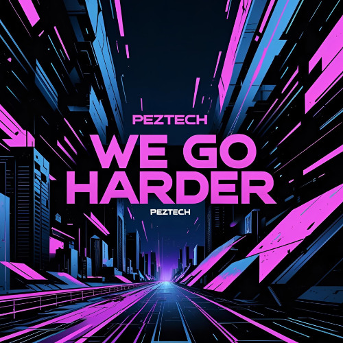 Peztech - We Go Harder (Free DL)