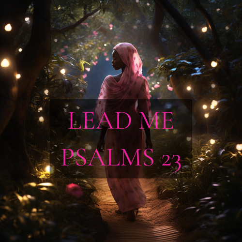 Lead Me(Psalms 23)