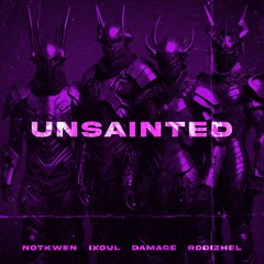 UNSAINTED - DAMAGE, XOUL, RODIZHEL, Notkwen
