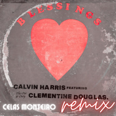 Calvin Harris, Clementine Douglas - Blessings (Celas Monteiro Remix)
