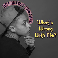 What's Wrong With Me? (Prod. Khaji Beats)