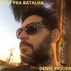 BEAT PRA BATALHA DENIS_PIQUER