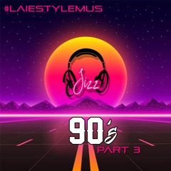 DJIZZO X 90'S PART 3 MIX #LAIESTYLEMUSIC #ALL1ANCE