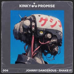 JOHNNY DANGEROUS - SHAKE IT