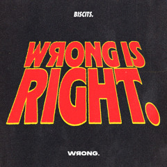 Biscits - Wrong Is Right (Snippet)