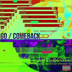 Go / Comeback