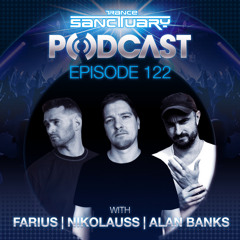 Trance Sanctuary Podcast 122 with Farius, Nikolauss and Alan Banks