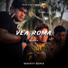 VEA ROMA - [WAYKYY X GOATSKIN] 2024