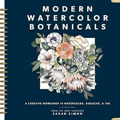 [PDF Download] Modern Watercolor Botanicals: A Creative Workshop in Watercolor, Gouache, & Ink