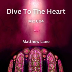 Dive To The Heart 004 [Organic, Tribal, Downtempo]