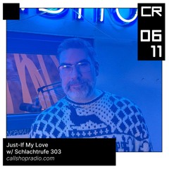 Just-If My Love w/ Schlachtrufe 303 06.11.24