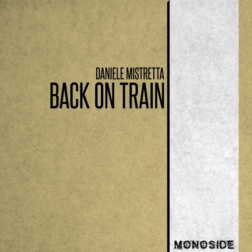 Daniele Mistretta - BACK ON TRAIN // MS247
