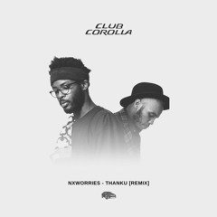 NxWorries - ThankU (Club Corolla Remix)