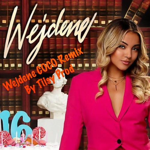 Wejdene coco remix By Tiisy Prod