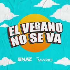 Mix El verano No Se Va 😎☀️ - Dj Mario ❌ Dj Snaz