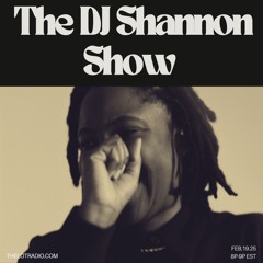 The DJ Shannon Show @ The Lot Radio 02-19-2025