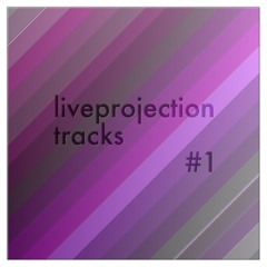 Liveprojection Tracks #1