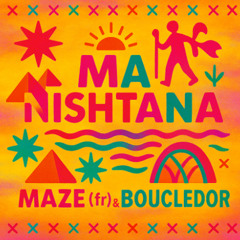 Ma Nishtana - Maze, Boucledor (Extented Mix)