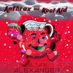 Anthrax & Kool-Aid (Hour Mix)