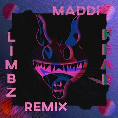 MADDI VTS - FEAR (LIMBZ REMIX)