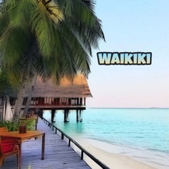 Waikiki (ft.J_Flamingo,obviously_obviouxx)