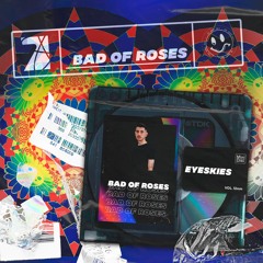 Eyeskies - Bad Of Roses (Extended Mix)Free Download