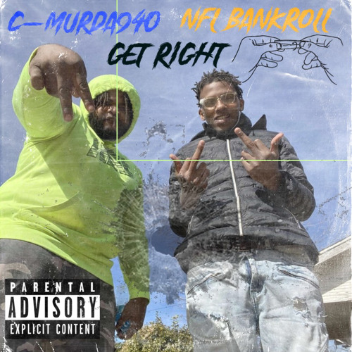 C-Murda940 &  NFL Bankroll - Get Right