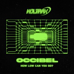 Occibel - How Low Can You Go (KOXDS01)