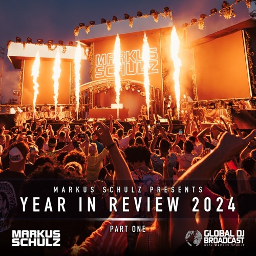 Markus Schulz - Global DJ Broadcast: Year in Review 2024 Part 1