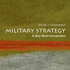 (ePUB) Download Military Strategy: A Very Short Introduc BY : Antulio J. Echevarria II