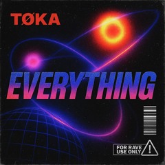 TØKA - EVERYTHING (FREE DOWNLOAD)