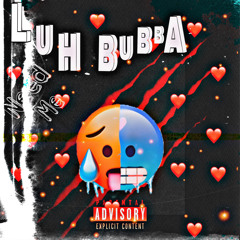 Luh Bubba- Need Me remix