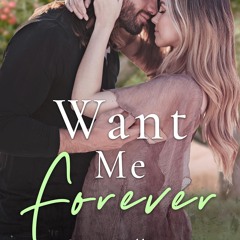 get [❤ PDF ⚡]  Want Me Forever: A Small Town, Enemies-to-Lovers, Grump