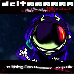 Krip H “nothing can happen”