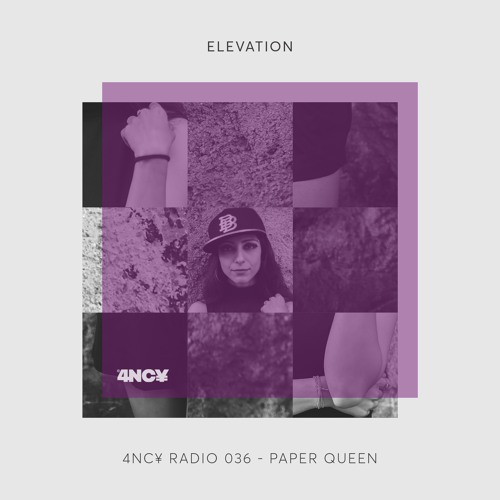 4NC¥ Radio 036 - ELEVATION by Paper Queen