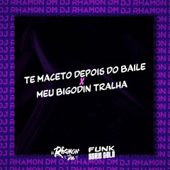 MTG - TE MACETO DEPOIS DO BAILE X MEU BIGODIN TRALHA ( DJ RHAMON DM )
