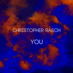 Christopher Rasch - You (Original Mix) - Free Download
