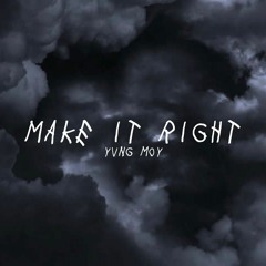 Make It Right - Yvng Moy (Official Audio)